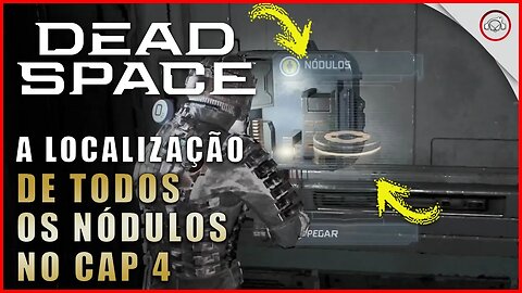 Dead Space Remake, A localização de todos os nódulos no Cap 4 | Super-Dica