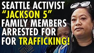 Seattle Community Activist of "Jackson 5" Family and Others Arrested For Trafficking!