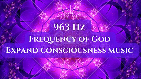 963Hz / Frequency of God / Activate Pineal Gland / Manifest Your Dreams / Miracle Tone