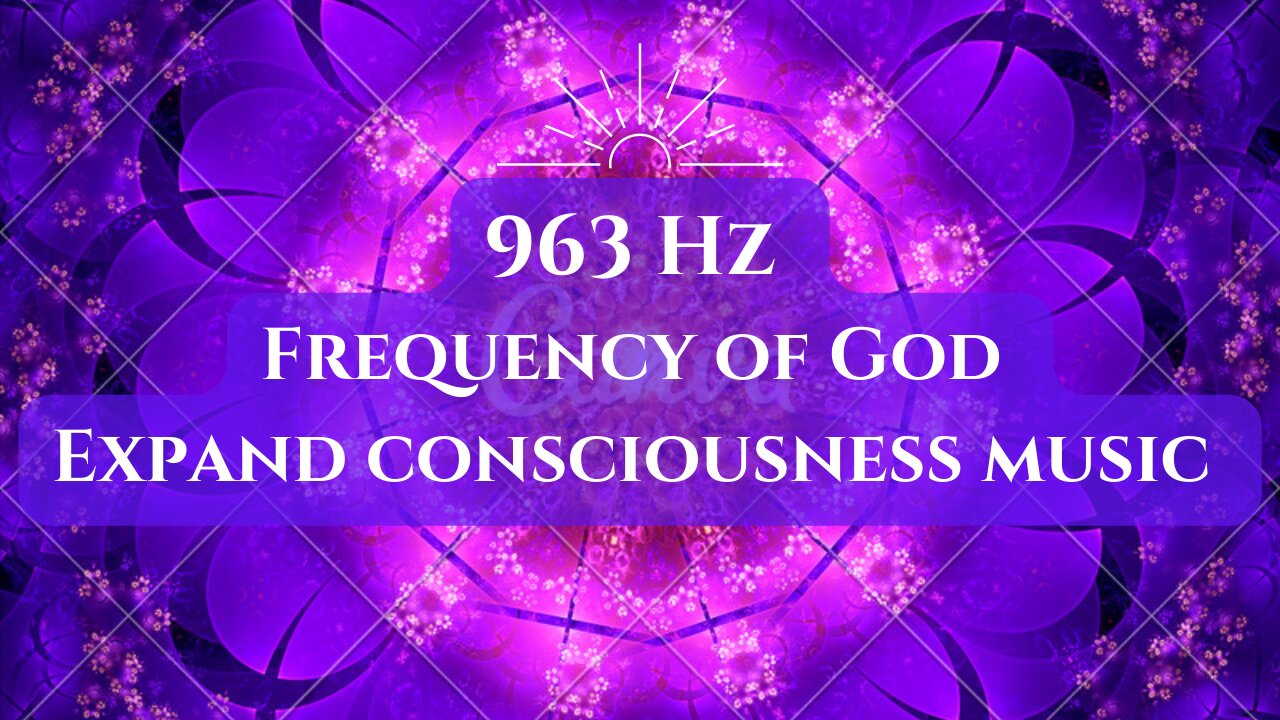 963Hz / Frequency of God / Activate Pineal Gland / Manifest Your Dreams / Miracle Tone