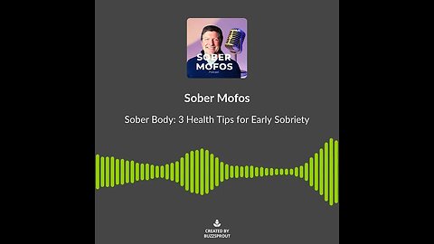 Sober Body: 3 Health Tips for Early Sobriety. https://sobermofos.buzzsprout.com