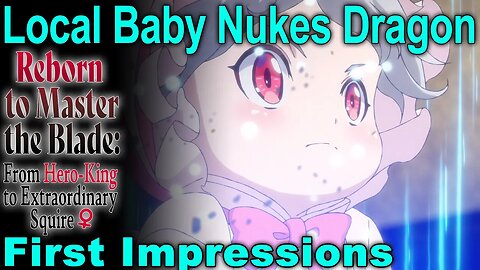 Baby Beeeaam! - Reborn to Master the Blade: From Hero-King to Extraordinary Squire First Impressions