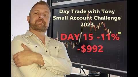 Day Trade With Tony 2023 $2.5k Small Account Challenge DAY 15 -11% -$992 Loss