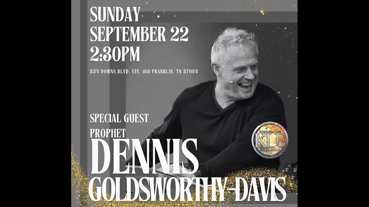 Prophet Dennis Goldsworthy-Davis ⎮ KIngdom Life Ekklesia - Franklin, TN