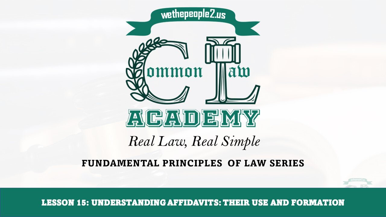 Lesson 15: Understanding Affidavits: Their Use and Formation