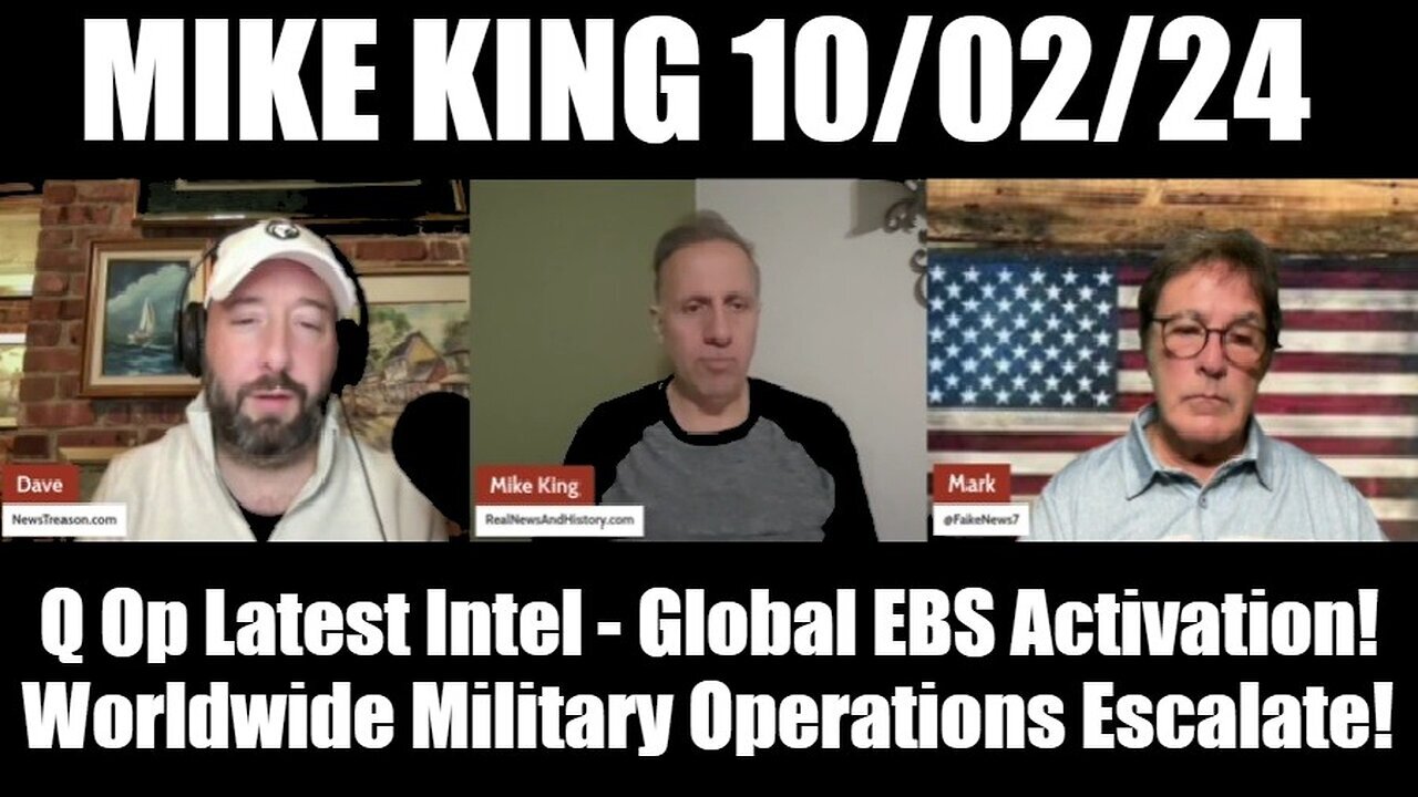 Mike King - Q Op Latest Intel - Global EBS Activation - Worldwide Military Ops Escalate - 10/4/24..