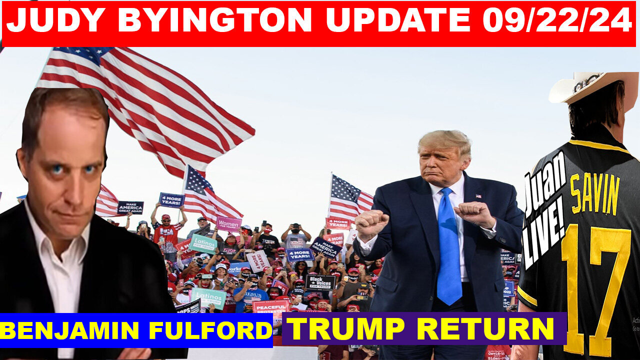 JUDY BYINGTON & Restored Republic via a GCR~ SHOCKING NEWS 9/23/24 🔴 JUAN O SAVIN 🔴 TRUMP RETURN