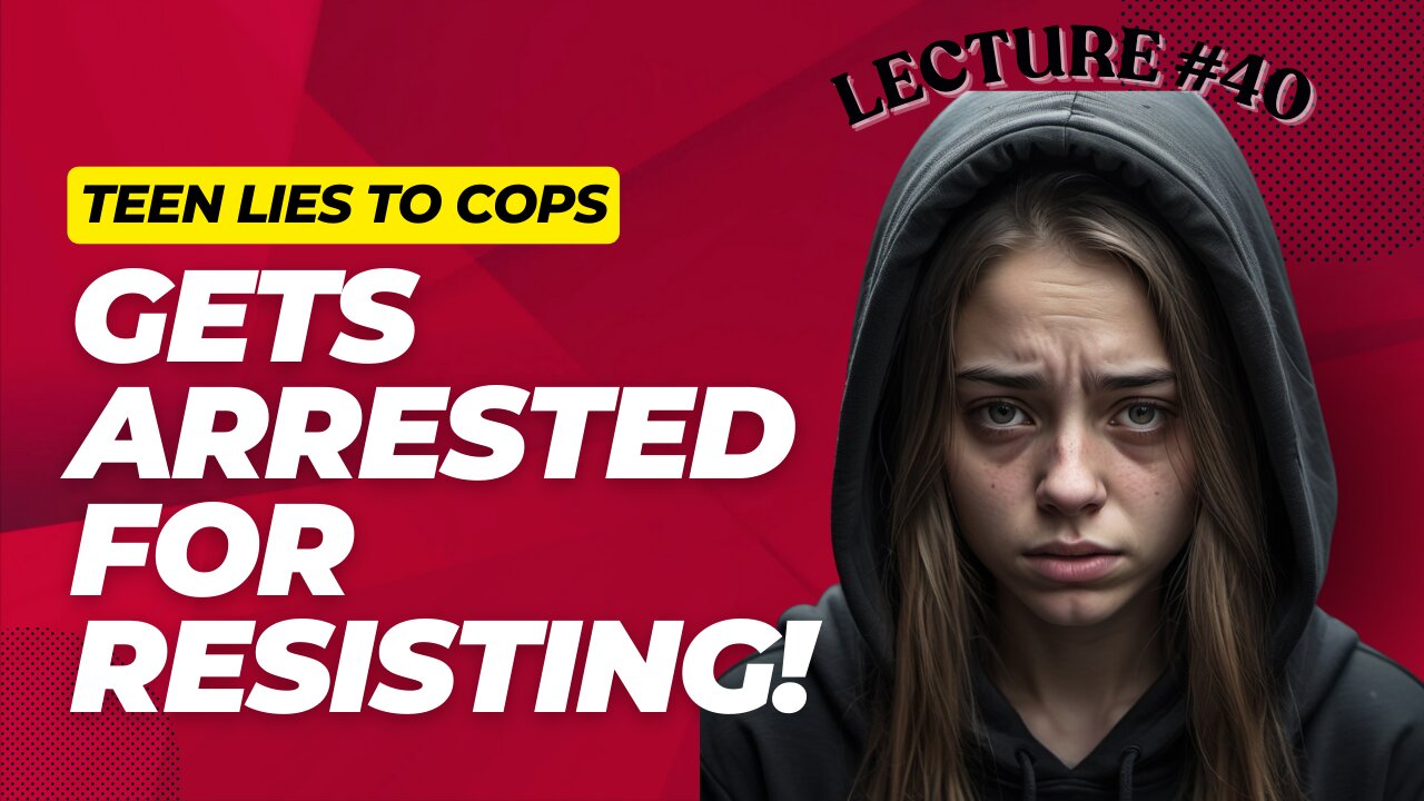 Teen Lies To Cops: Gets Arrested For Resisting!