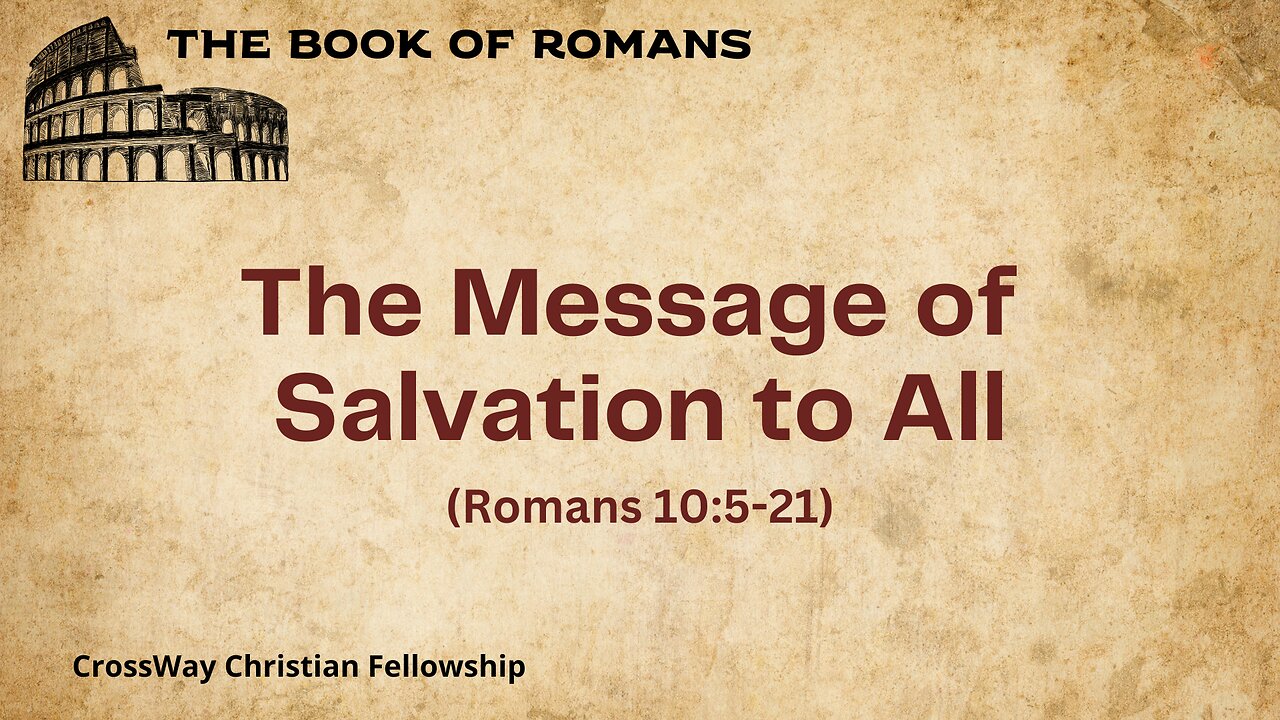 The Message of Salvation to All (Romans 10:5-21)