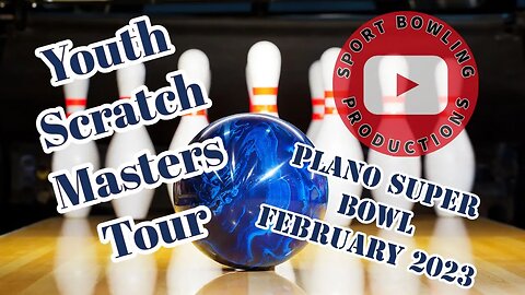 Youth Scratch Masters Qualifying-Plano Super Bowl- Youth Bowling Tournament