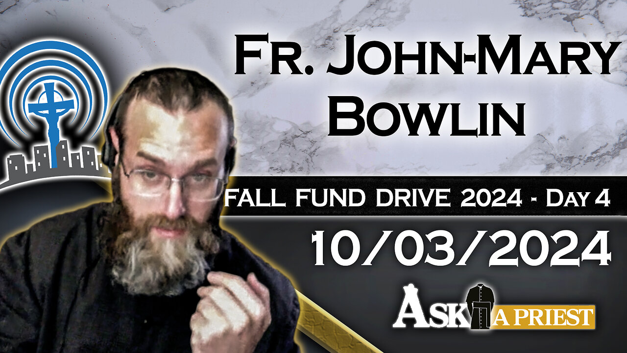 AAP Live with Fr. John-Mary Bowlin - 10/3/24 - Charity for Weddings Outside the Church?