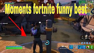 Moments fortnite funny best