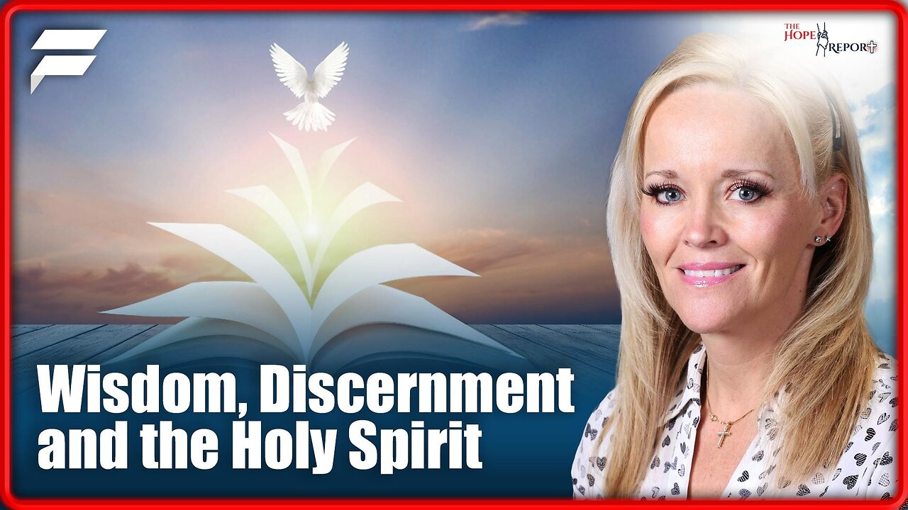 The Hope Report - Wisdom, Discernment and the Holy Spirit | 4 October 2024