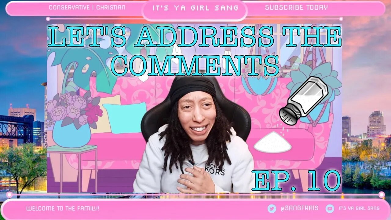 LET'S ADDRESS THE COMMENTS EPISODE 10