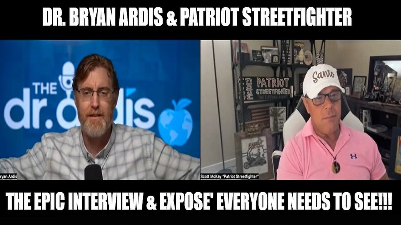 Dr. Bryan Ardis And Patriot Streetfighter - The Epic Interview And Expose' Everyone..- Oct 5..