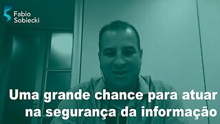 Uma grande chance para atuar na segurança da informação