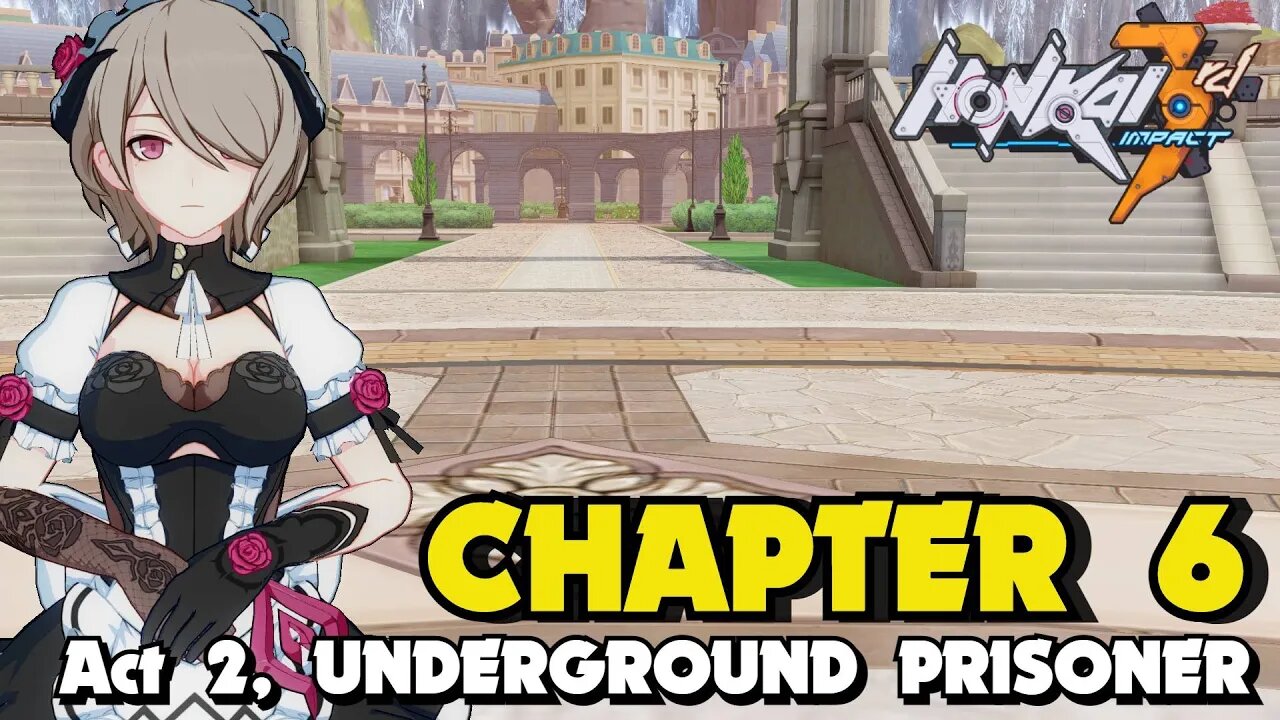 Honkai Impact 3rd CHAPTER 6 ACT 2 UNDERGROUND PRISONER