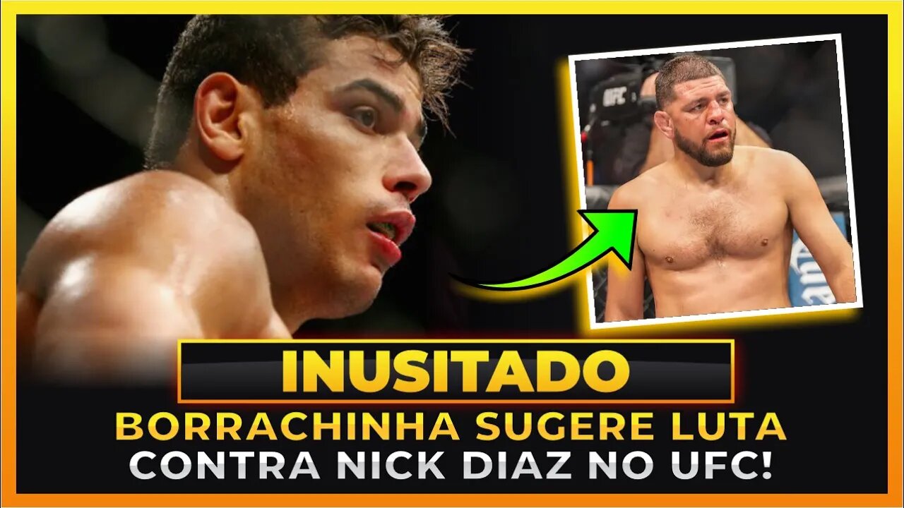 PAULO BORRACHINHA SUGERE LUTA CONTRA NICK DIAZ NO UFC!