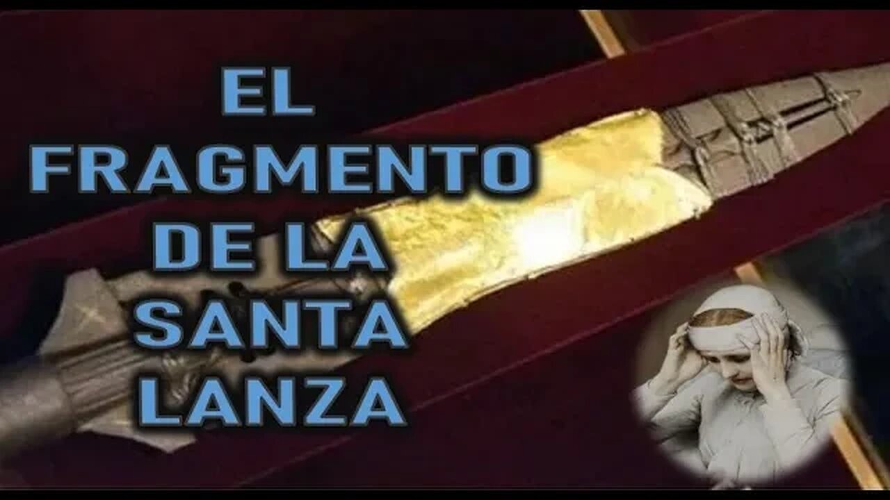 EL FRAGMENTO DE LA SANTA LANZA - SAGRADAS RELIQUIAS POR ANNA CATALINA EMMERICK