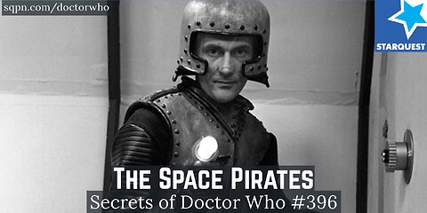 The Space Pirates (2nd Doctor) - The Secrets of Doctor Who