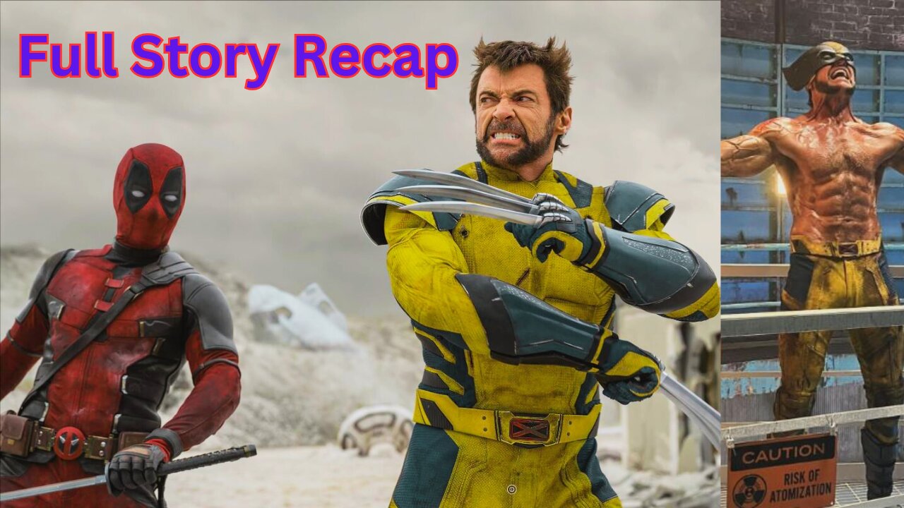 Deadpool and Wolverine Full Movie Recap in Hindi 2024