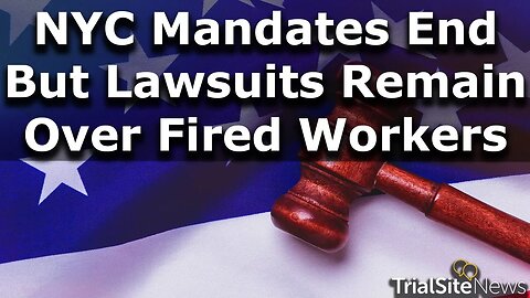 NYC Lifts Vaccine Mandate for Municipal Workers. But Lawsuits Remains over Back-pay, Lost Jobs