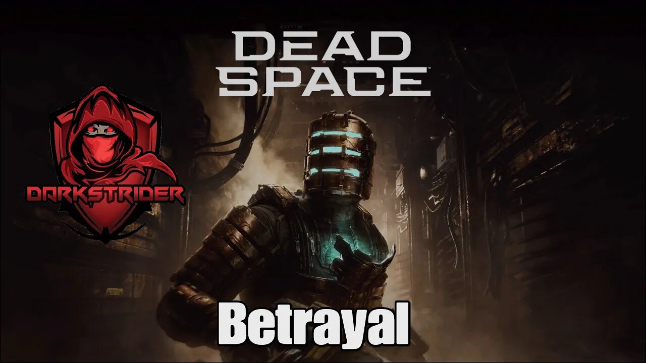 Dead Space 2023-Betrayal