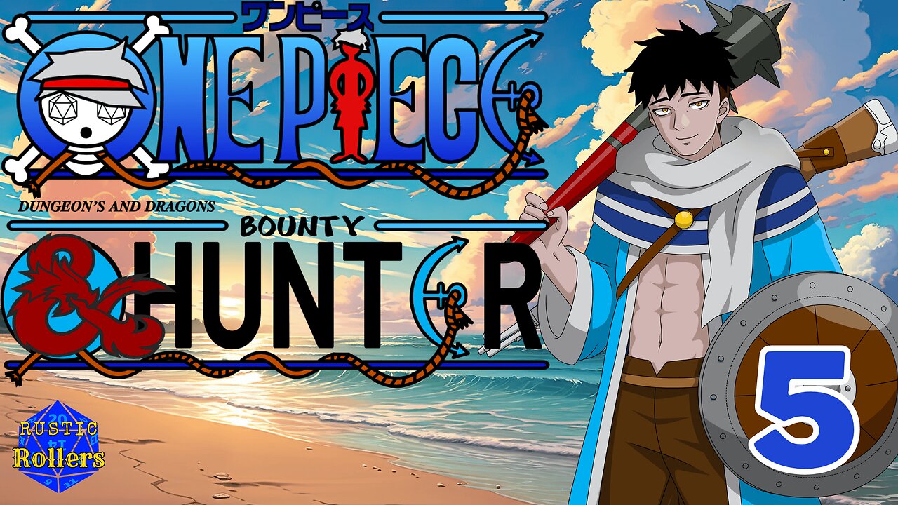 One Piece D&D: Bounty Hunter #5 | Rustic Rollers