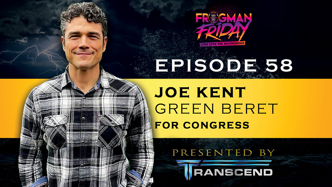 EP 58: Green Beret, Joe Kent with Joe Kent for Congress