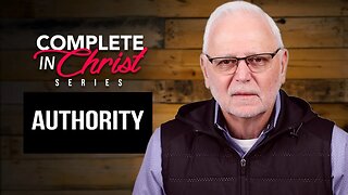 Complete In Christ Series: Authority