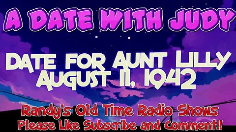 A Date With Judy Date for Aunt Lilly August 11, 1942