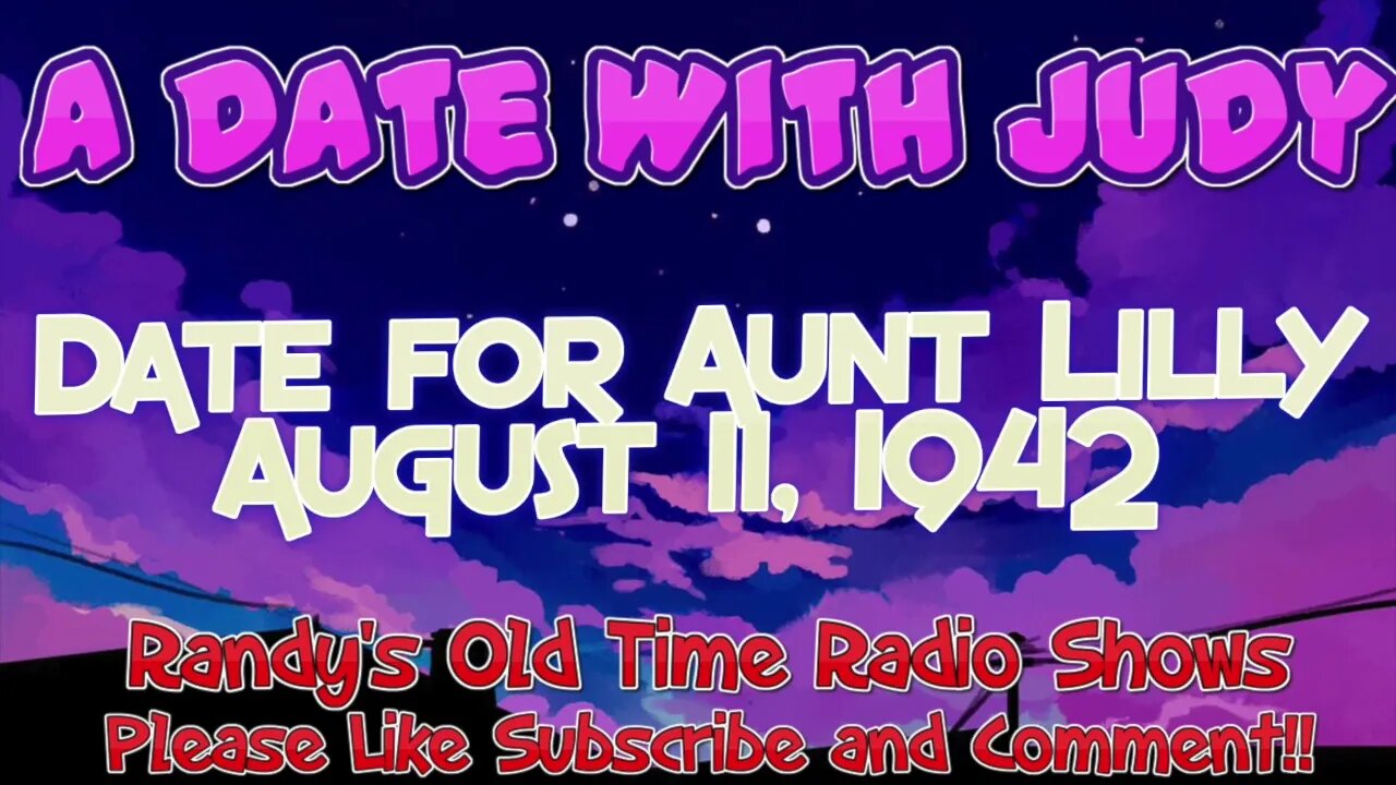 A Date With Judy Date for Aunt Lilly August 11, 1942