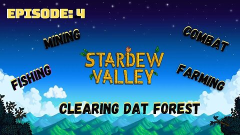 Stardew Valley | Episode 4: Dudley has ENTERED CHAT & CLEARING the TREES