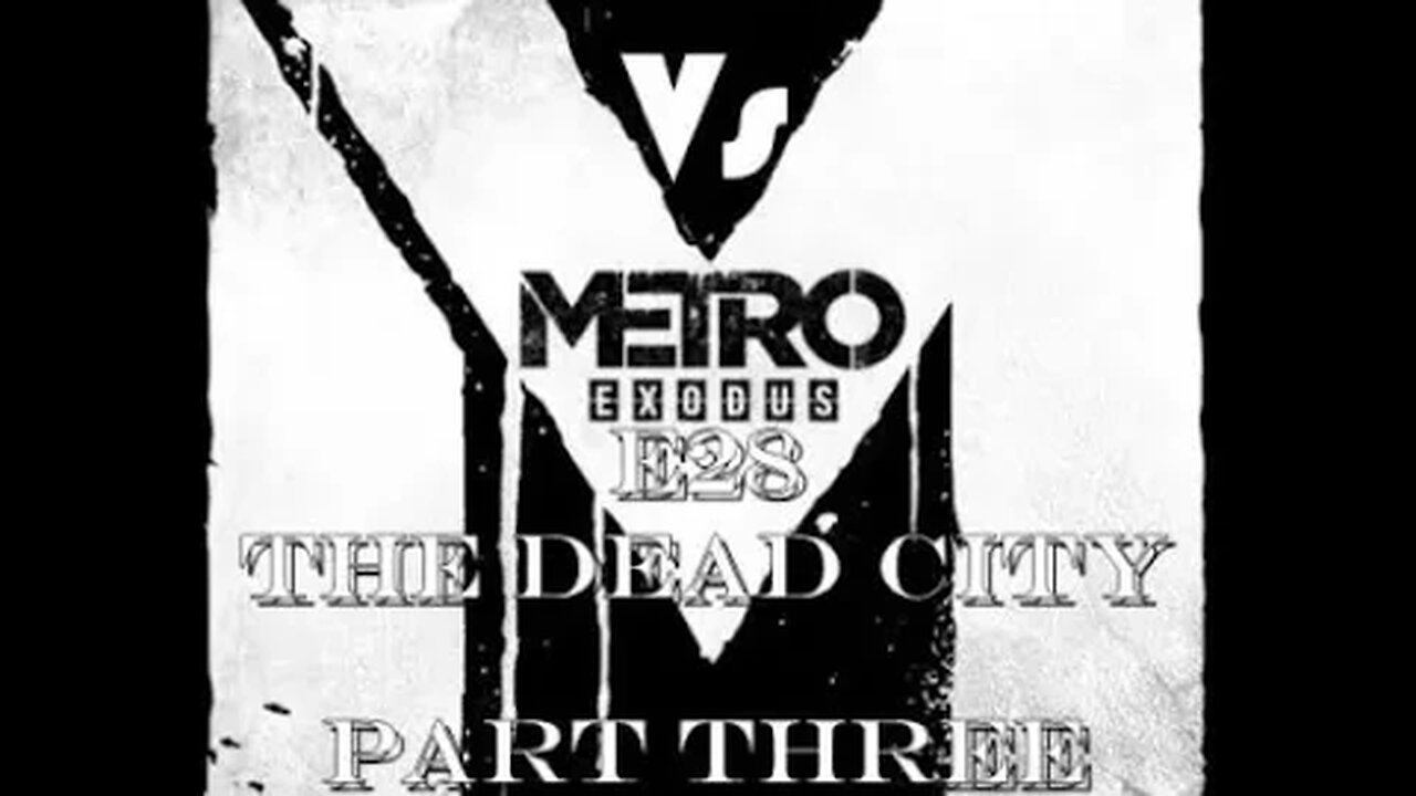 Metro Exodus [E28] The Dead City (3)