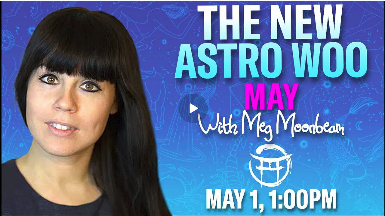 THE NEW ASTRO WOO with MEG - MAY 1