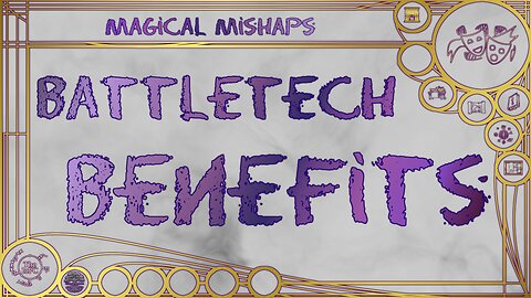 Battletech Benefits – Magical Mishaps 2024