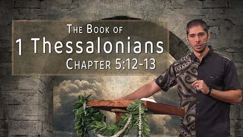 1 Thessalonians 5:12-13