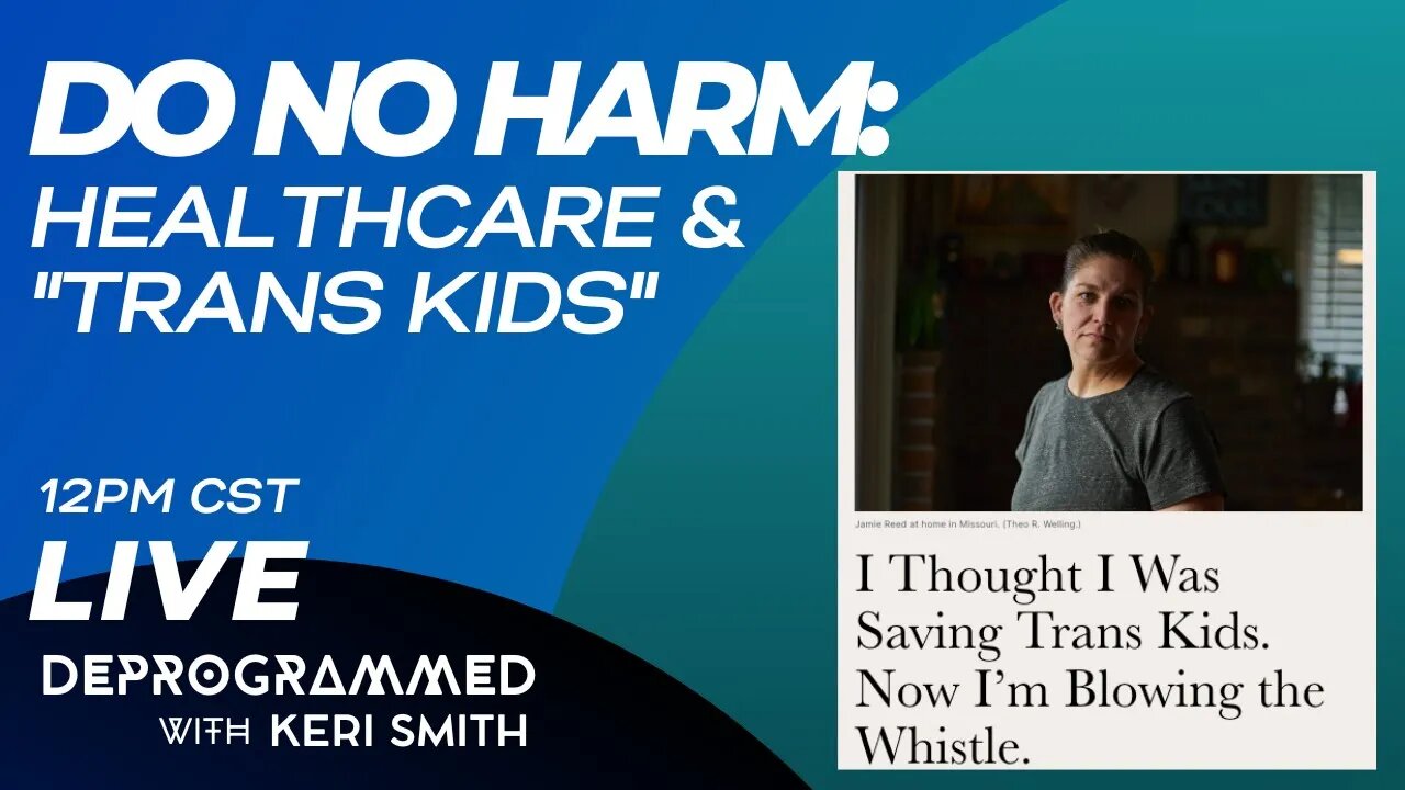 LIVE Kerfefe Break - Do No Harm; Healthcare and "Trans Kids"