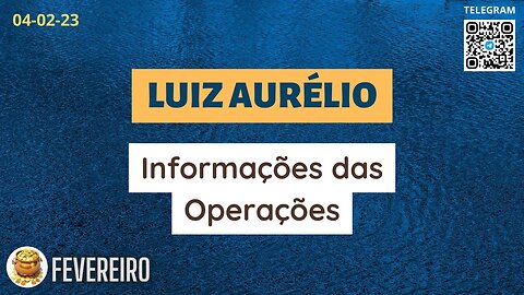 LUIZ AURÉLIO Informações das Operações