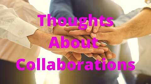 Thoughts About Collaborations