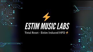 Total Reset - Estim Induced HFO