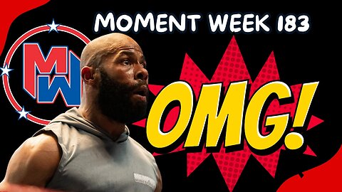 OMG MOMENT OF THE WEEK- WEEK 183!