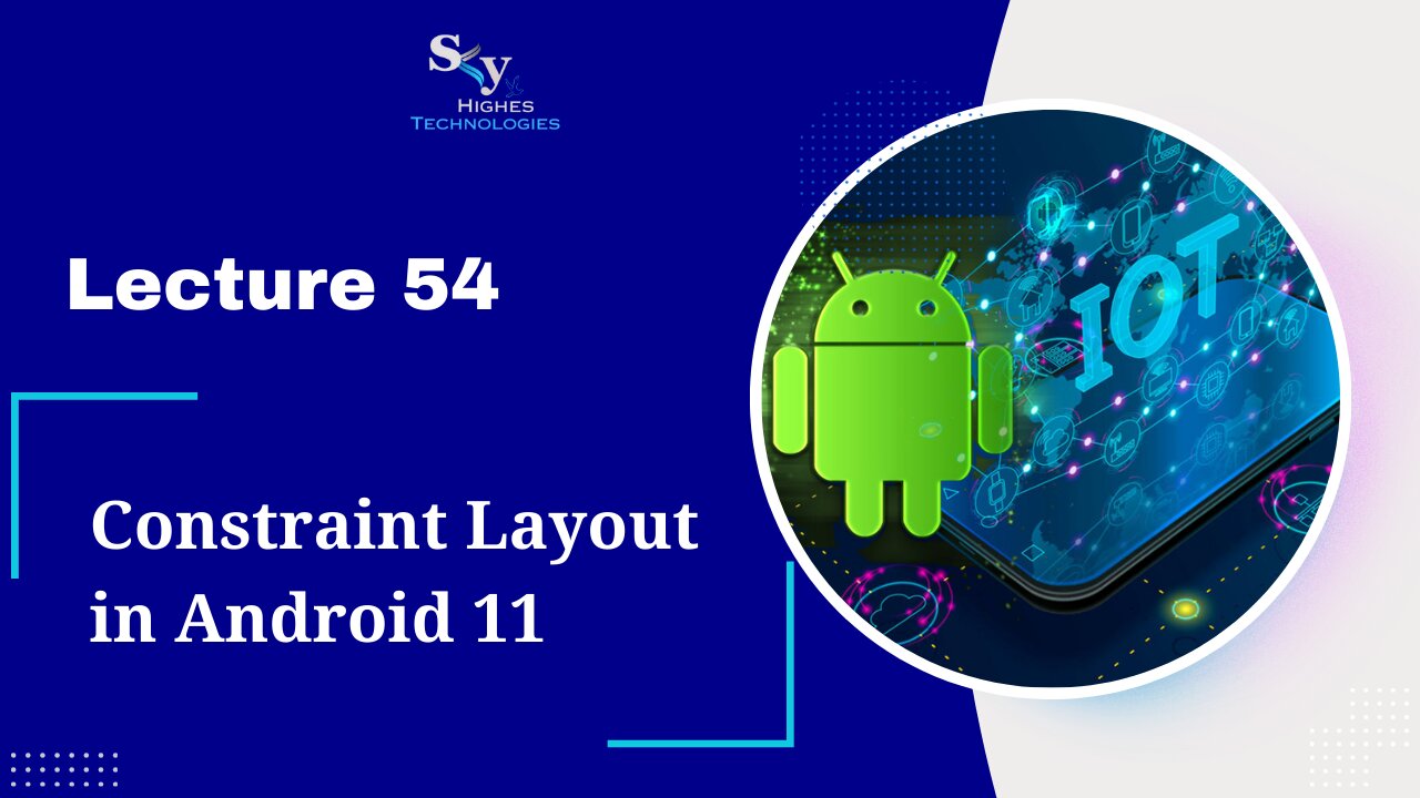 54. Constraint Layout in Android 11 | Skyhighes | Android Development