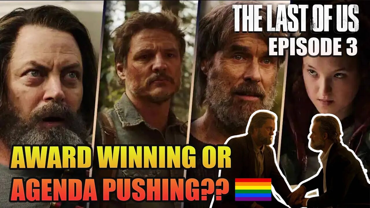 LAST OF US EPISODE 3 ( MASTERPIECE OR AGENDA PUSH ??? )