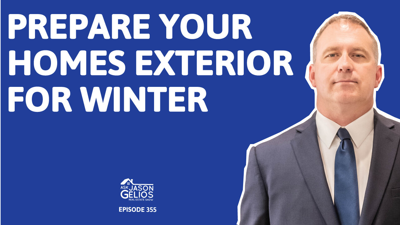 How To Prep Your Homes Exterior For Winter | Ep. 355 AskJasonGelios Show