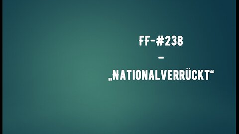 FF-#238 - Nationalverrückt - Frank Köstler öffentlich [Video]