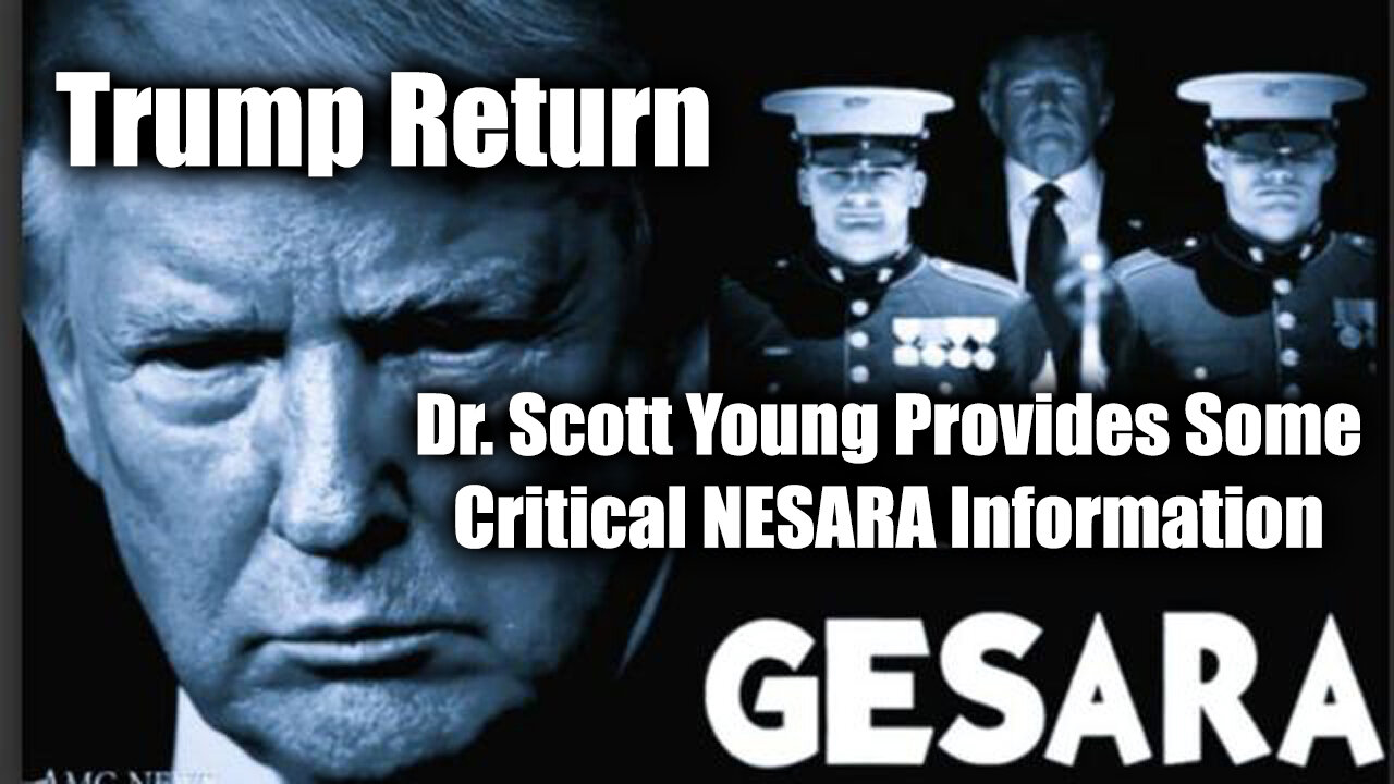 Trump Return - Dr. Scott Young Provides Some Critical NESARA Information