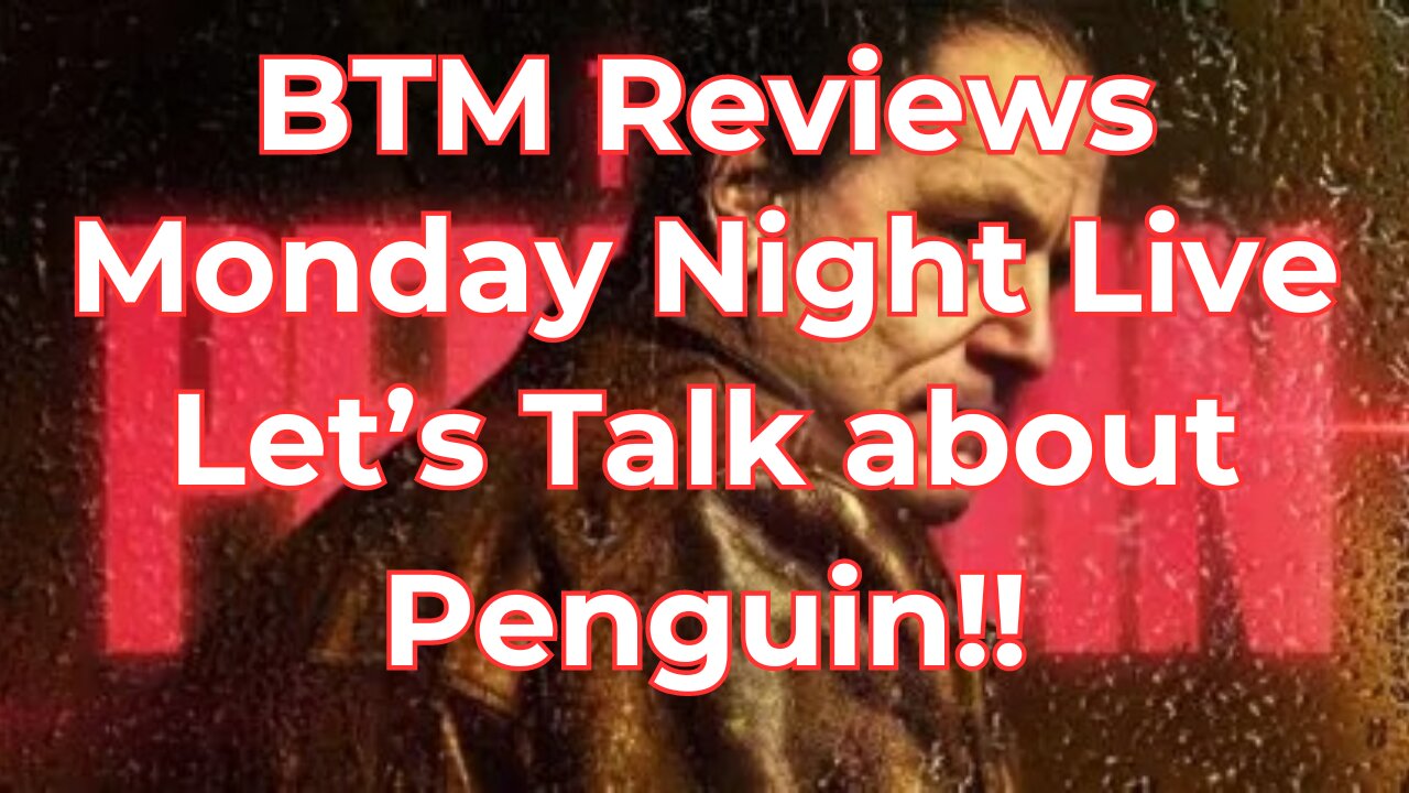 BTM Reviews Let's Talk Penguin!! Other stuff as well.