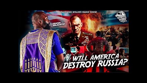 RAVENING WOLVES RADIO: (Episode 66) WILL AMERICA DESTROY RUSSIA⁉️