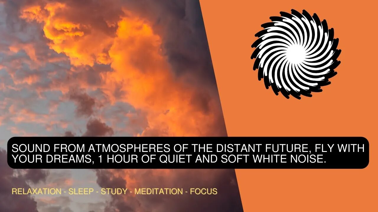 Sound From Atmospheres Of The Distant Future, Fly With Your Dreams, 1 Hour Of Quiet And Soft WN